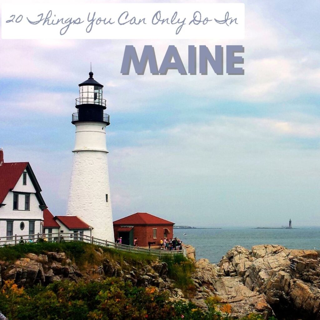 20 Things you can only do in Maine
